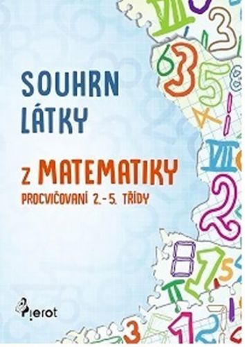 Souhrn látky z matematiky 1. stupeň ZŠ
					 - Šulc Petr