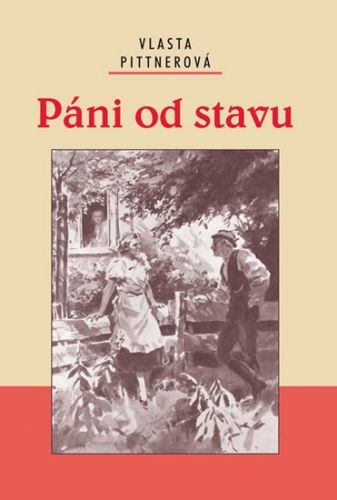 Páni od stavu
					 - Pittnerová Vlasta