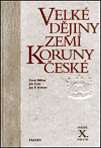 Velké dějiny zemí Koruny české X. 1740-1792
					 - Bělina P., Kaše J.