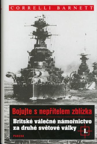 Bojujte s nepřítelem zblízka
					 - Barnett Correlli