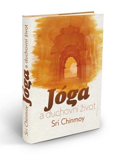 Jóga a duchovní život
					 - Chinmoy Sri