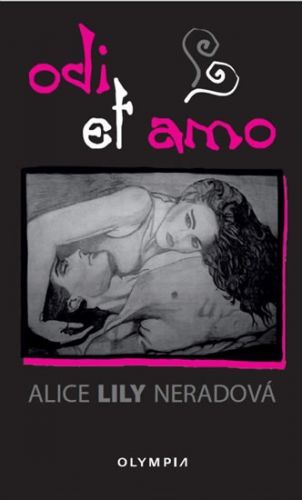 Odi et amo
					 - Neradová Alice Lily