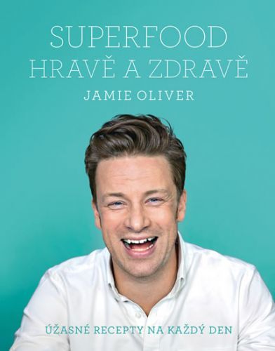 Jamie Oliver - Superfood hravě a zdravě
					 - Oliver Jamie