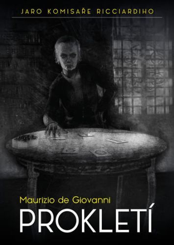 Prokletí - Jaro komisaře Ricciardiho
					 - de Giovanni Maurizio