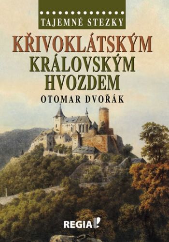 Tajemné stezky - Křivoklátským královským hvozdem
					 - Dvořák Otomar