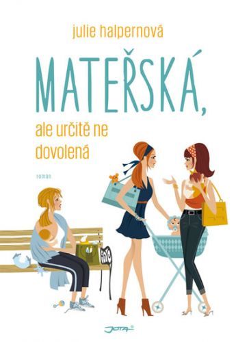 Mateřská, ale určitě ne dovolená
					 - Halpernová Julie