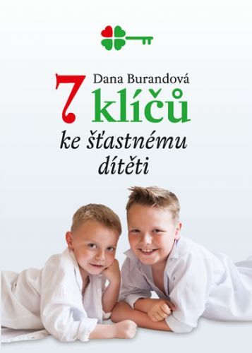 7 klíčů ke šťastnému dítěti
					 - Burandová Dana