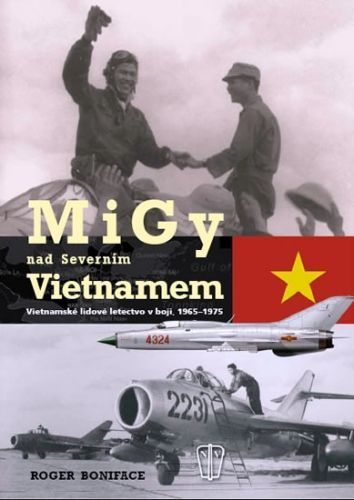 MiGy nad severním Vietnamem
					 - Boniface Roger