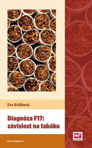 Diagnóza F17: závislost na tabáku
					 - Králíková Eva