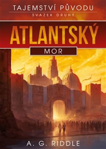 Atlantský mor - Tajemství původu 2
					 - Riddle A.G.