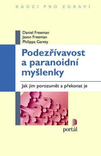 Podezřívavost a paranoidní myšlenky
					 - Freeman Daniel