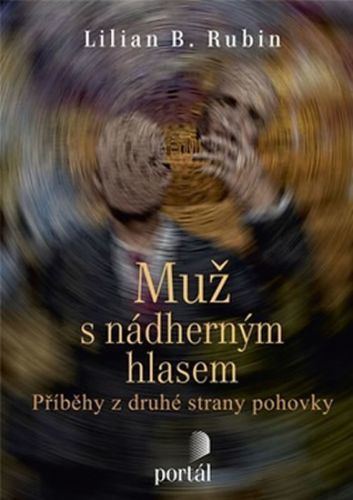 Muž s nádherným hlasem
					 - Rubin Lillian B.