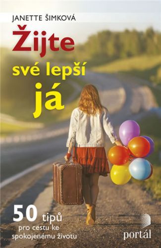 Žijte své lepší já - 50 tipů pro cestu ke spokojenému životu
					 - Šimková Janette