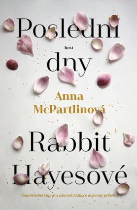 Poslední dny Rabbit Hayesové
					 - McPartlinová Anna