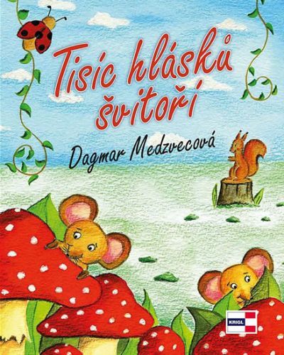 Tisíc hlásků švitoří
					 - Medzvecová Dagmar