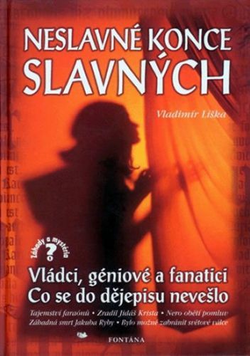 Neslavné konce slavných - 2. vydání
					 - Liška Vladimír