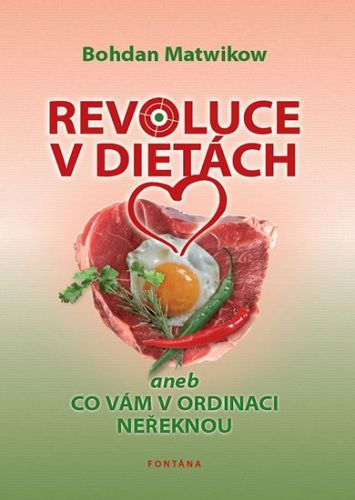 Revoluce v dietách aneb Co vám v ordinaci neřeknou
					 - Matwikow Bohdan