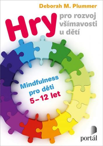 Hry pro rozvoj všímavosti u dětí - Mindfulness pro děti 5-12 let
					 - Plummer Deborah M.
