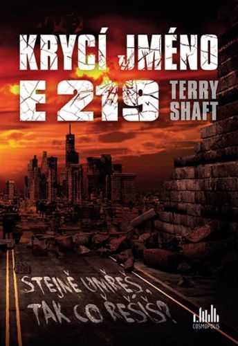 Krycí jméno E219 - Stejně umřeš, tak co řešíš?
					 - Shaft Terry