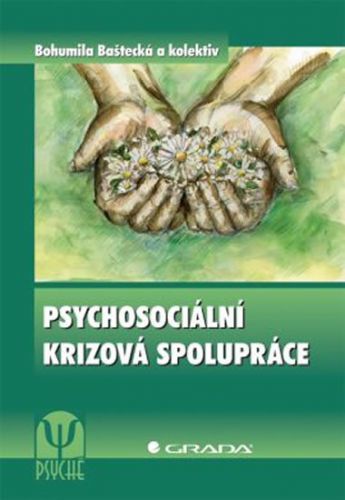Psychosociální krizová spolupráce
					 - Baštecká  a kolektiv Bohumila