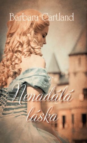 Nenadálá láska
					 - Cartland Barbara