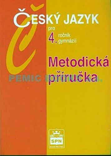 Český jazyk pro 4.ročník gymnázií - Metodická příručka
- Kostečka Jiří