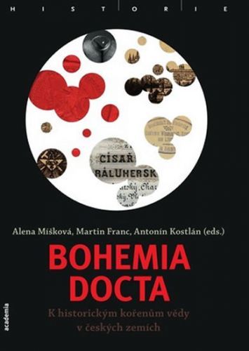 Bohemia docta K historickým kořenům vědy v českých zemích
					 - Franc Martin
