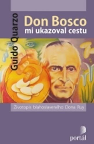 Don Bosco mi ukazoval cestu
					 - Quarzo Guido