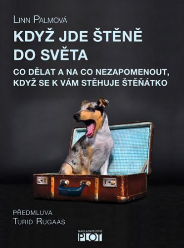 Když jde štěně do světa - Co dělat a na co nezapomenout, když se k vám stěhuje štěňátko
					 - Palmová Linn