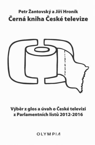 Černá kniha České televize - Výběr z glos a úvah o České televizi z Parlamentních listů 2012-2016
					 - Žantovský Petr, Hroník Jiří,