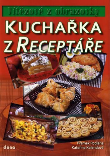 Kuchařka z Receptáře – Vítězové z obrazovky
					 - Podlaha Přemek, Kalendová Kateřina