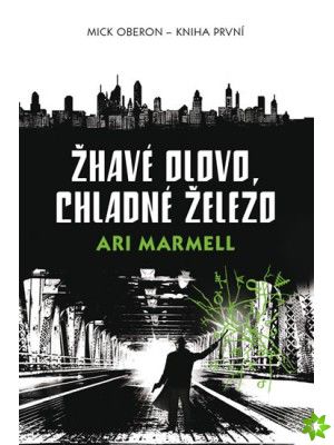 Žhavé olovo, chladné železo - Mick Oberon 1
					 - Marmell Ari