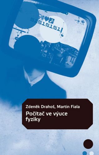 Počítač ve výuce fyziky
					 - Drahoš Zdeněk, Fiala Martin