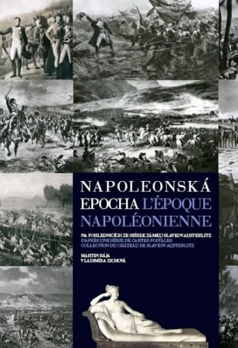 Napoleonská epocha / L`époque Napoléonienne
					 - Rája Martin, Zichová Vladimíra
