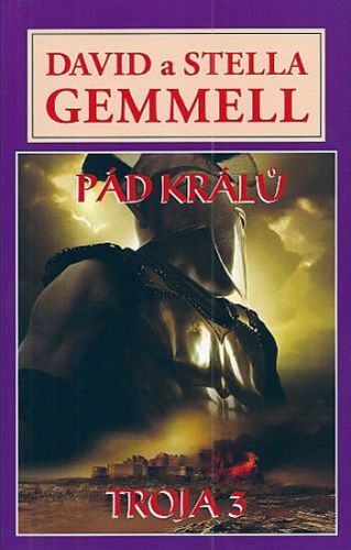 Pád králů - Trója 3
					 - Gemmell David