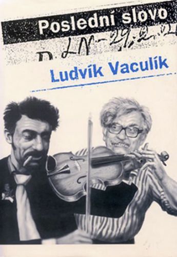 Poslední slovo
					 - Vaculík Ludvík