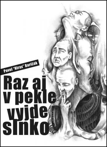 Raz aj v pekle vyjde slnko
					 - Baričák Pavel 