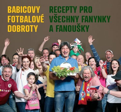 Babicovy fotbalové dobroty - Recepty pro všechny fanynky a fanoušky
					 - Babica Jiří