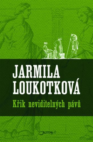 Křik neviditelných pávů
					 - Loukotková Jarmila