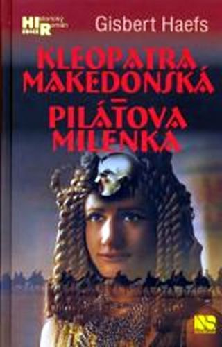 Kleopatra makedonská - Pilátova milenka
					 - Haefs Gisbert