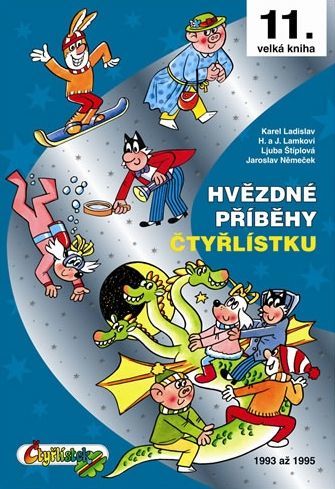 Hvězdné příběhy Čtyřlístku 1993-1995 - 11. velká kniha
					 - Němeček J.,Štíplová L., Lamkovi H a J., Ladislav K., Poborák J.