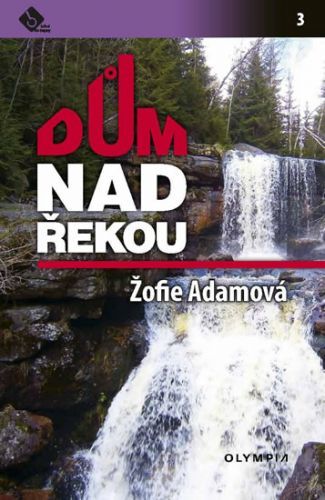 Dům nad řekou
					 - Adamová Žofie