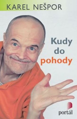 Kudy do pohody
					 - Nešpor Karel MUDr.,CSc.