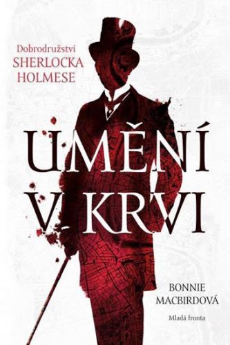 Umění v krvi - Dobrodružství Sherlocka Holmese
					 - MacBird Bonnie