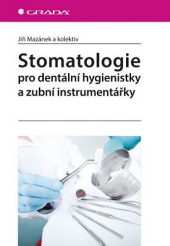 Stomatologie pro dentální hygienistky
- Mazánek Jiří a kolektiv