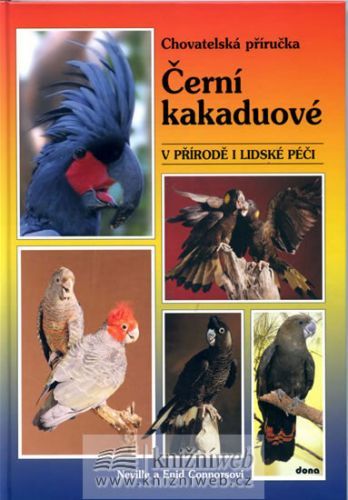 Černí kakaduové – v přírodě i lidské péči
					 - Connorsovi Neville a Enid