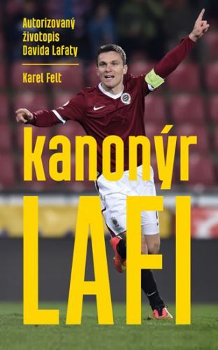 Kanonýr Lafi - Autorizovaný životopis Davida Lafaty
					 - Felt Karel