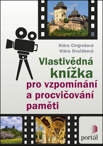 Vlastivědná knížka pro vzpomínání a procvičování paměti
					 - Cingrošová Klára