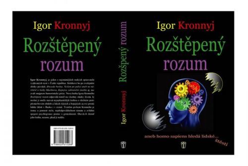 Rozštěpený rozum aneb homo sapiens hledá lidské štěstí
					 - Kronnyj Igor