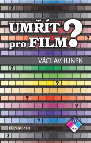 Umřít pro film?
					 - Junek Václav